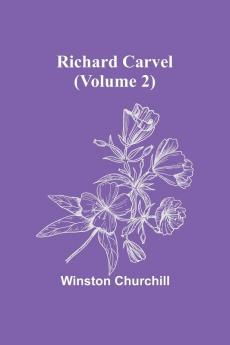 Richard Carvel (Volume 2)