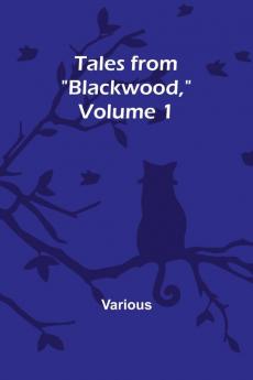 Tales from Blackwood Volume 1