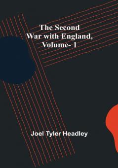 The Second War with England|Vol. 1