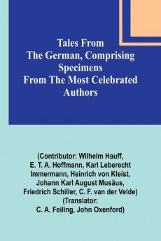 Tales from the German Comprising specimens from the most celebrated authors