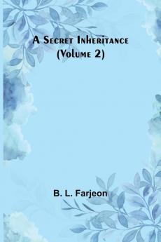 A Secret Inheritance (Volume 2)