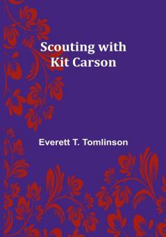 Scouting with Kit Carson