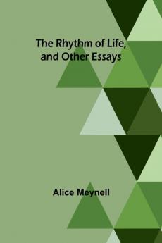 The Rhythm of Life and Other Essays