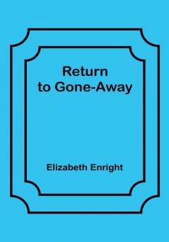 Return to Gone-Away