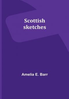 Scottish sketches