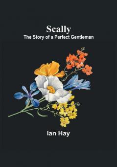 Scally: The Story of a Perfect Gentleman