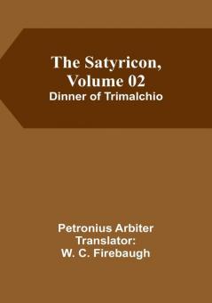 The Satyricon |Volume 02 : Dinner of Trimalchio