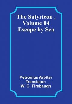 The Satyricon|Volume 04: Escape by Sea