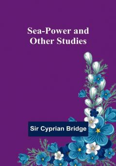 Sea-Power and Other Studies