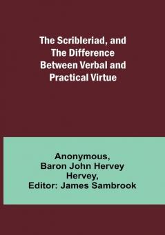 The Scribleriad and The Difference Between Verbal and Practical Virtue