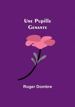 Une Pupille Genante