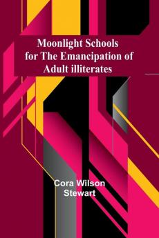 Moonlight Schools for the Emancipation of Adult Illiterates