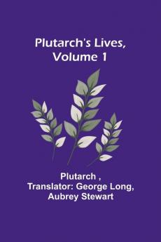 Plutarch's Lives Volume 1