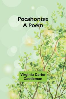 Pocahontas A Poem