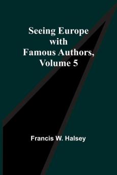 Seeing Europe with Famous Authors Volume 5