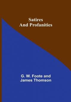 Satires and Profanities