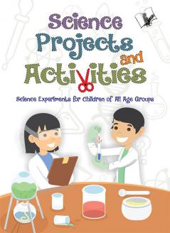 Science Projects and Activities