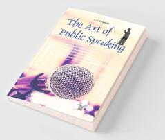 The Art of Public Speaking