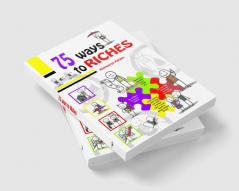 75 WAYS TO RICHES