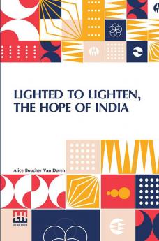 Lighted To Lighten The Hope Of India