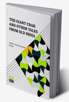 The Giant Crab And Other Tales From Old India: Retold By W. H. D. Rouse