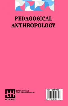 Pedagogical Anthropology: Translated From The Italian By Frederic Taber Cooper