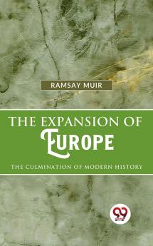 The Expansion Of Europe The Culmination Of Modern History