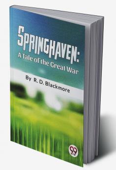 Springhaven A Tale Of The Great War