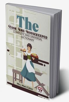 The Cook And Housekeeper complete and Universal Dictionary