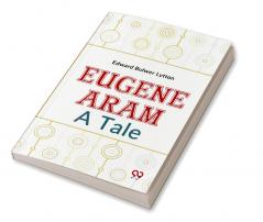 Eugene Aram A Tale