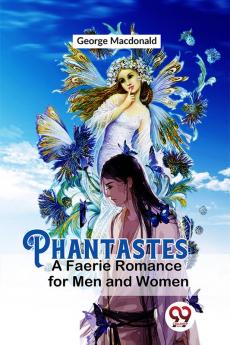 Phantastes  A Faerie Romance For Men and Women