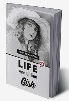 Life And Lillian Gish