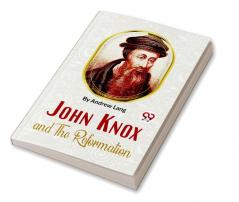 John Knox And The Reformation