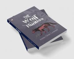 The Wolf Hunters: A Tale of Adventure in the Wilderness