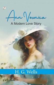 Ann Veronica: A Modern Love Story