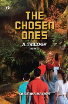 The Chosen Ones Book 2: A Trilogy