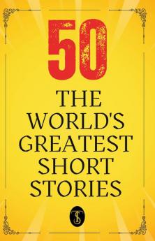 50 World’s Greatest Short Stories