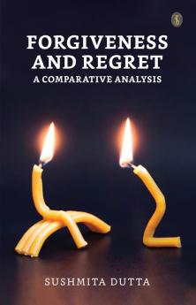 Forgiveness and Regret: A Comparative Analysis