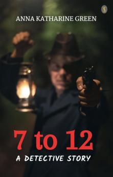 7 To 12 A Detective Story