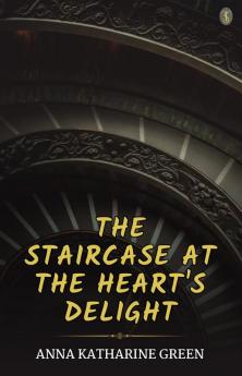 The Staircase At The Heart’s Delight