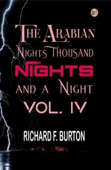 The Arabian Nights: Thousand Nights and a Night - Vol. IV