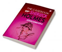 The Casebook of Sherlock Holmes