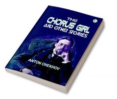 The Chorus Girl and Other Stories