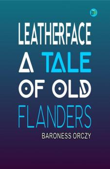 Leatherface A Tale of Old Flanders