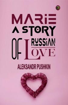 Marie A Story of Russian Love