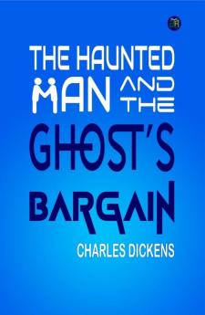 The Haunted Man and the Ghost’s Bargain