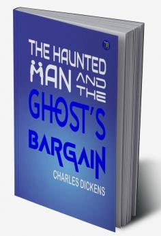 The Haunted Man and the Ghost’s Bargain