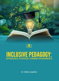 INCLUSIVE PEDAGOGY: APPROACHES TO DIVERSE LEARNING ENVIRONMENTS