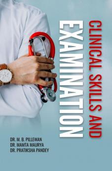 CLINICAL SKILLS AND EXAMINATION