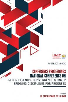 Conference Proceedings (Book of Abstracts) National Conference On Recent Trends - Convergence Summit: Bridging Disciplines For Progress